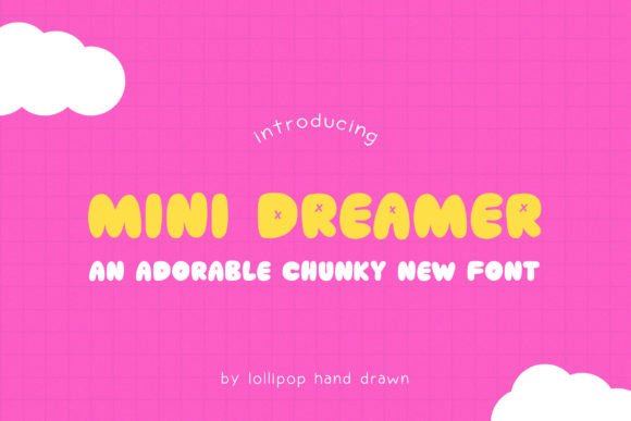 Mini Dreamer: The Chubby and Youthful Font for Modern Creativity